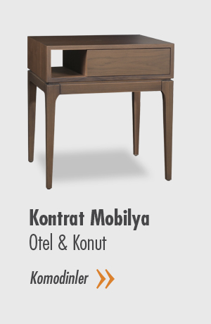 Kontrat Mobilyalar - Otel & Konut - Komodin